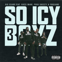 Big Scarr ft. Gucci Mane, Pooh Shiesty, Foogiano & Tay Keith - Soicyboyz 3